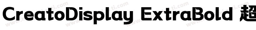 CreatoDisplay ExtraBold 超粗体字体转换